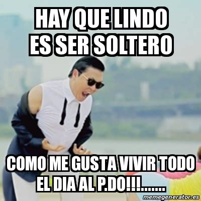 meme soltero|Qué lindo es ser soltero meme 